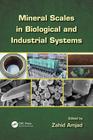 Mineral Scales in Biological and Industrial Systems