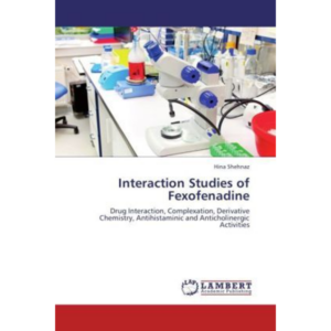 Interaction Studies of Fexofenadine - Drug Interaction, Complexation, Derivative Chemistry, Antihistaminic and Anticholinergic Activities